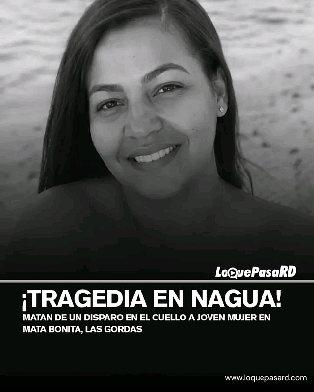 Hombre mata de un disparo en el cuello a una mujer en comunidad de Nagua